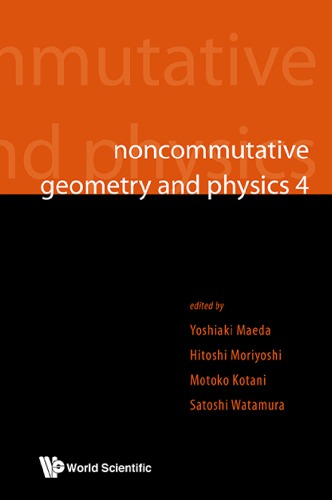 Noncommutative Geometry and Physics 4: Workshop on Strings, Membranes and Topological Field Theory