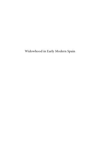 Widowhood in Early Modern Spain. Protectors, Proprietors, and Patrons