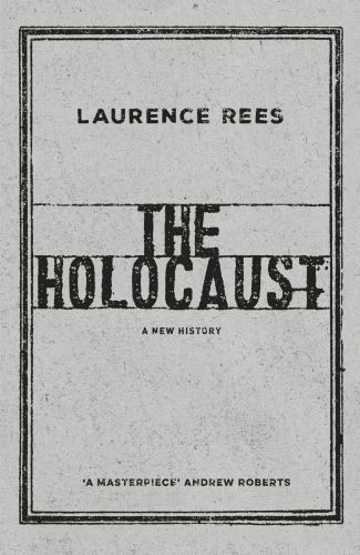 The Holocaust: A New History