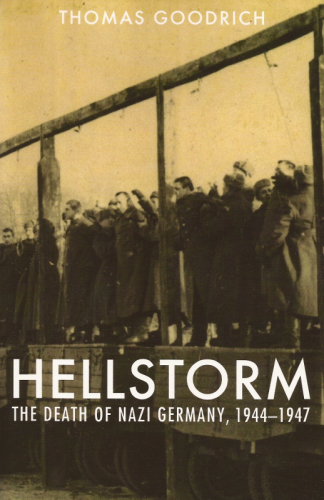 Hellstorm: The Death of Nazi Germany, 1944–1947