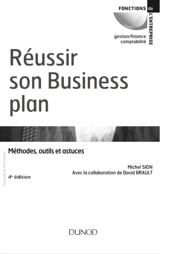 Réussir son business plan : méthodes, outils et astuces