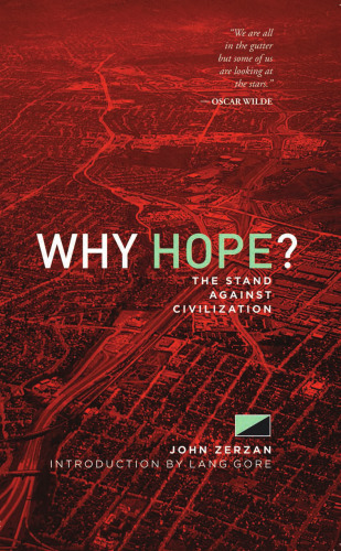 Why Hope? : The Stand Against Civilization