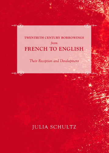 Twentieth century borrowings from French to English : their reception and development