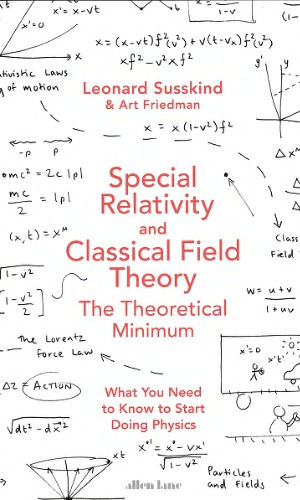 Special Relativity and Classical Field Theory: The Theoretical Minimum