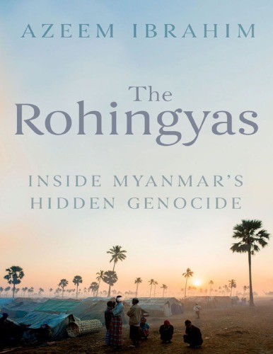 The Rohingyas: Inside Myanmar’s Hidden Genocide