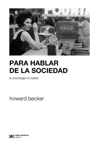 Para hablar de la sociedad: La sociología no basta