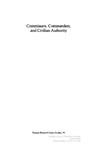 Commissars, Commanders, and Civilian Authority: The Structure of Soviet Military Politics