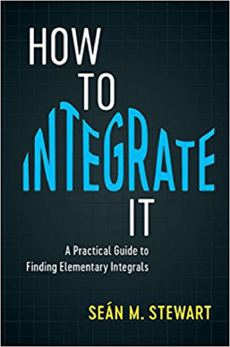 How to Integrate It: A Practical Guide to Finding Elementary Integrals