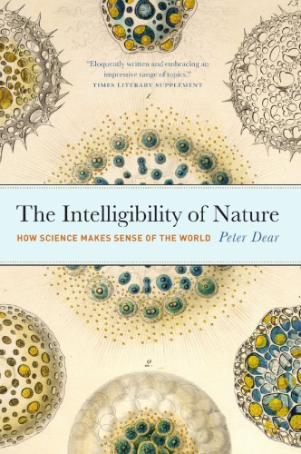 The Intelligibility of Nature: How Science Makes Sense of the World