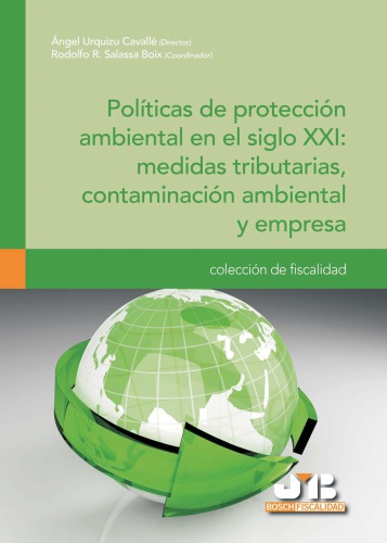 Polí­ticas de protección ambiental en el siglo XXI: medidas tributarias, contaminación ambiental y empresa