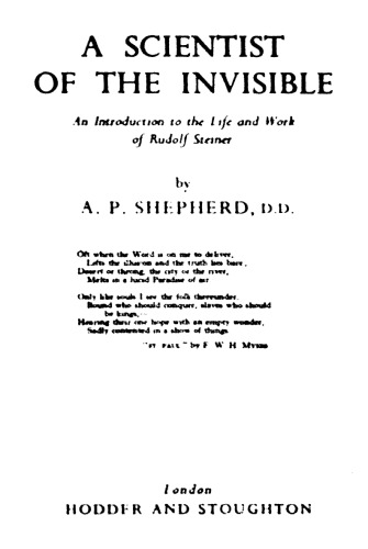 A Scientist of the Invisible, An Introduction to the Life and Work of Rudolf Steiner