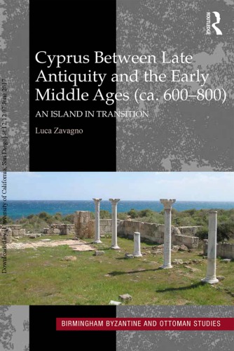 Cyprus between late antiquity and the early Middle Ages (ca. 600–800) : an island in transition