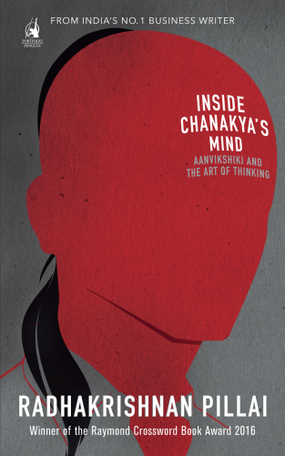 Inside Chanakya’s Mind: Aanvikshiki and the Art of the Thinking