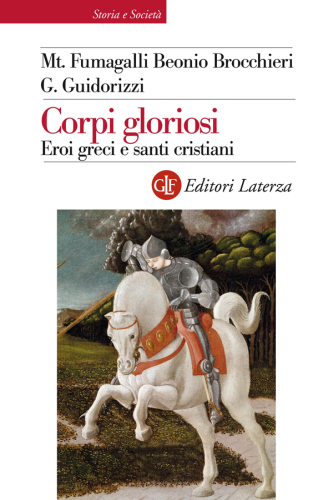 Corpi gloriosi. Eroi greci e santi cristiani