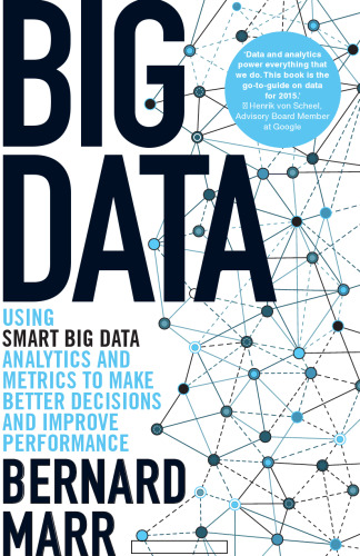 Big Data: Using SMART Big Data, Analytics and Metrics To Make Better Decisions and Improve Performance