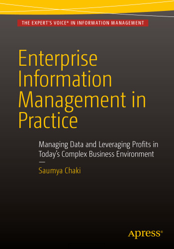 Enterprise Information Management in Practice: Managing Data and Leveraging Profits in Today’s Complex Business Environment