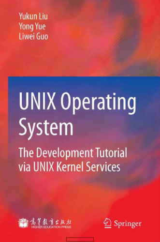 UNIX Operating System: The Development Tutorial via UNIX Kernel Services
 7040319071, 9787040319071