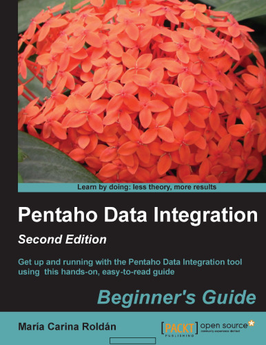 Pentaho Data Integration Beginner’s Guide