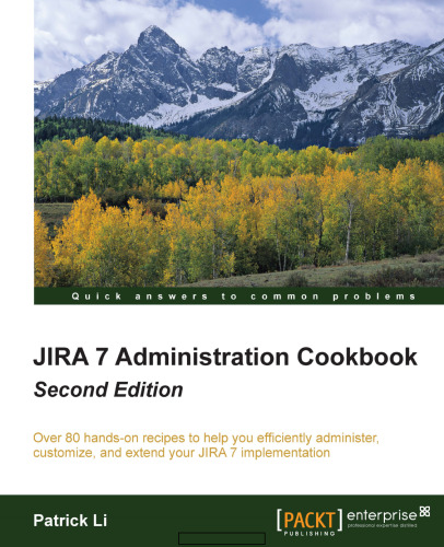 Jira 7 Administration Cookbook