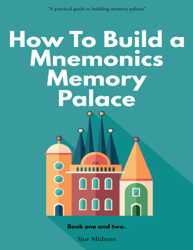 Mnemonics Memory Palace. Book One and Two.: The Forgotten Craft of Memorizing and Memory Improvement with Total Recall