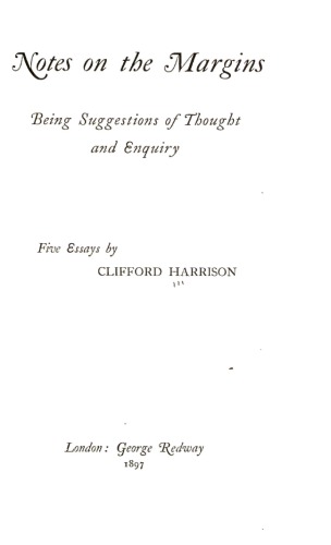 Notes on The Margins: Being Suggestions of Thought and Enquiry