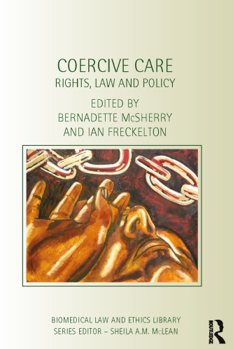 Coercive Care : Rights, Law and Policy