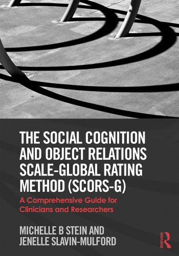 The Social Cognition and Object Relations Scale-Global Rating Method (SCORS-G): A comprehensive guide for clinicians and researchers