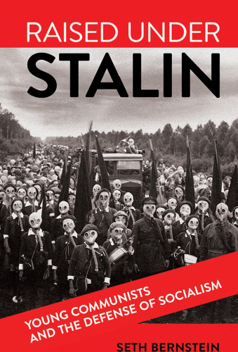 Raised under Stalin: Young Communists and the Defense of Socialism