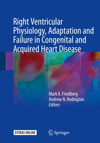 Right Ventricular Physiology, Adaptation and Failure in Congenital and Acquired Heart Disease