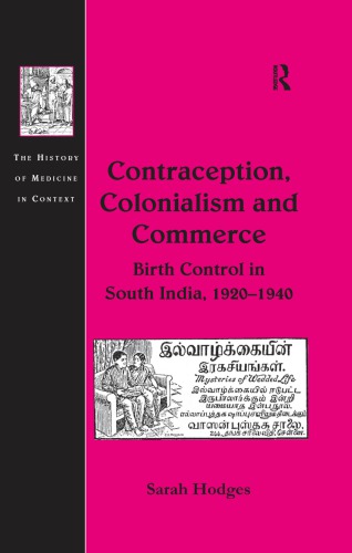 Contraception, Colonialism and Commerce: Birth Control in South India, 1920-1940