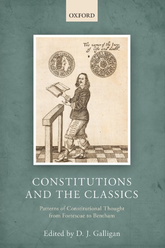 Constitutions and the Classics: Patterns of Constitutional Thought from Fortescue to Bentham