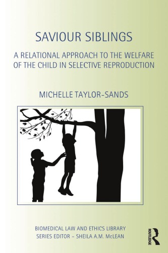 Saviour Siblings : A Relational Approach to the Welfare of the Child in Selective Reproduction