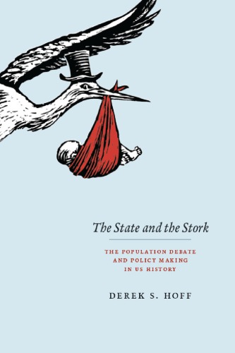 The State and the Stork: The Population Debate and Policy Making in US History