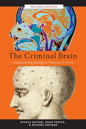 The Criminal Brain: Understanding Biological Theories of Crime