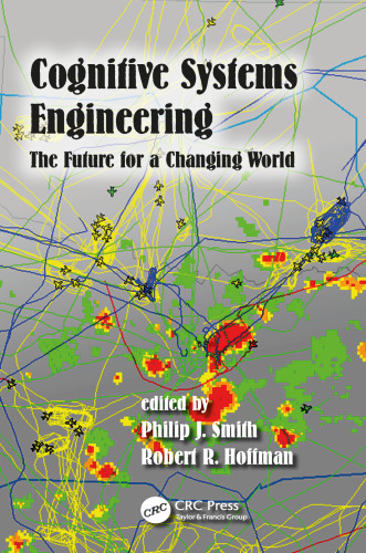 Cognitive Systems Engineering: The Future for a Changing World