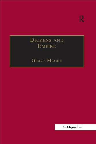 Dickens and Empire: Discourses of Class, Race and Colonialism in the Works of Charles Dickens