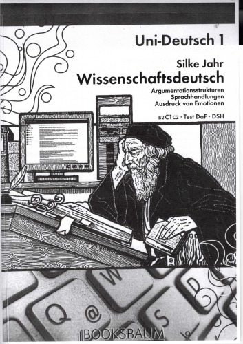 Wissenschaftsdeutsch. Argumentationsstrukturen – Sprachhandlungen – Ausdruck von Emotionen