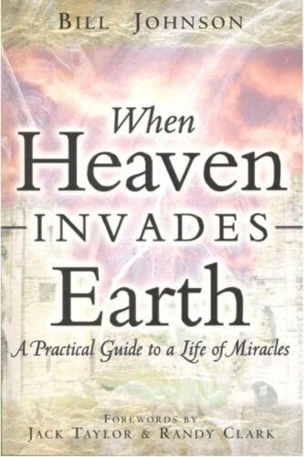 When Heaven Invades Earth: A Practical Guide to a Life of Miracles; Daily Devotional and Journal