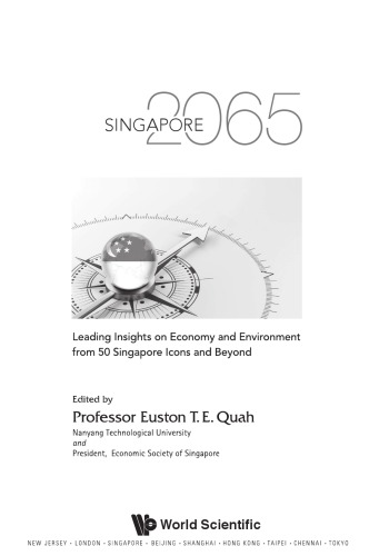 Singapore 2065: Leading Insights on Economy and Environment from 50 Singapore Icons and Beyond