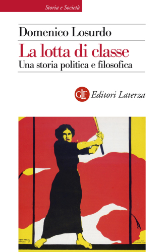 La lotta di classe: Una storia politica e filosofica