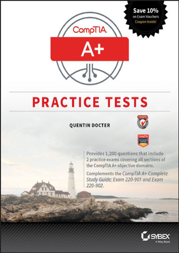 CompTIA A+ Practice Tests: Exam 220-901 and Exam 220-902