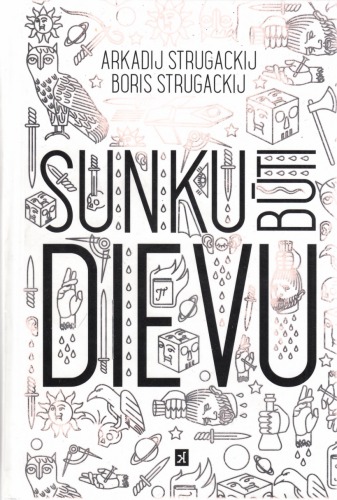 Sunku būti Dievu