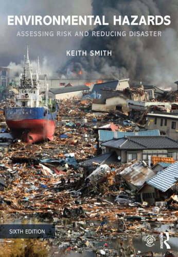 Environmental Hazards: Assessing Risk and Reducing Disaster