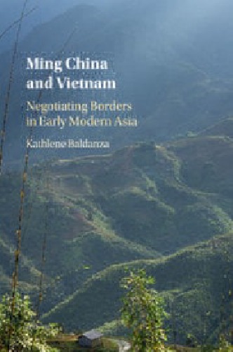 Ming China and Vietnam: Negotiating Borders in Early Modern Asia