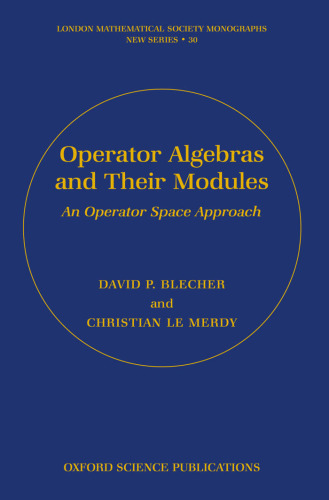 Operator Algebras and Their Modules: An Operator Space Approach