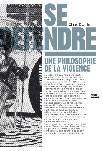 Se défendre :  une philosophie de la violence