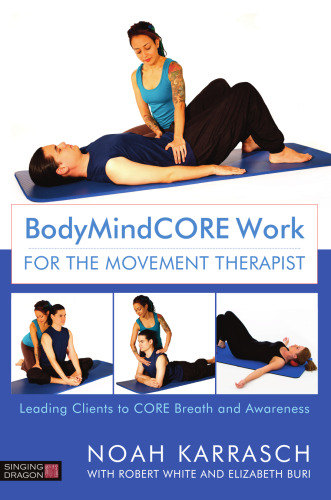 BodyMindCORE Work for the Movement Therapist