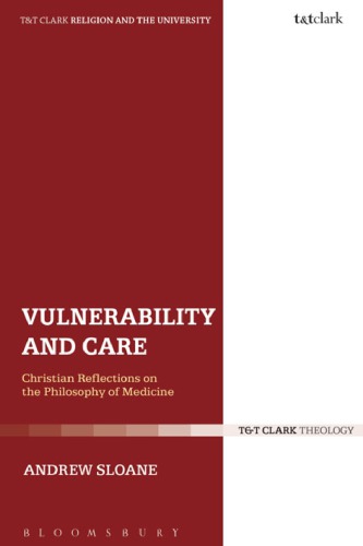 Vulnerability and Care: Christian Reflections on the Philosophy of Medicine
