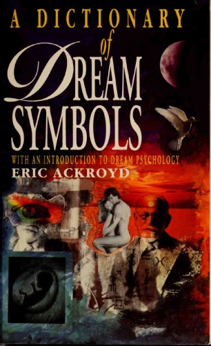 A Dictionary of Dream Symbols: With an Introduction to Dream Psychology