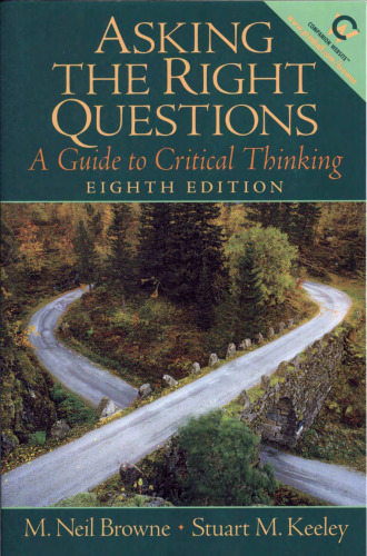 Asking the right questions: a guide to critical thinking